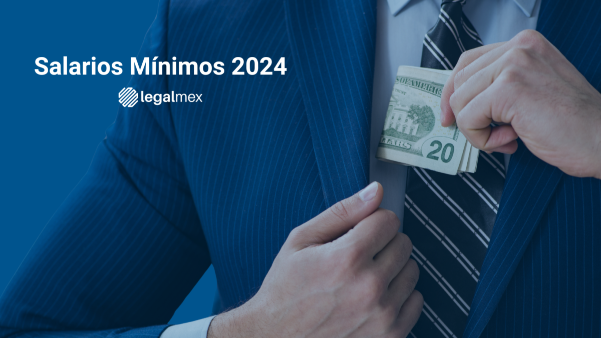 Los Nuevos Salarios Mínimos para 2024 Legalmex Abogados Laborales